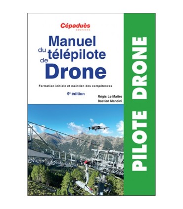 Manuel du télépilote de drone 9e Edition Cépaduès - CATS