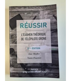 Manuel Réussir l'examen théorique de télépilote drone Muller/Fourtier 2e édition